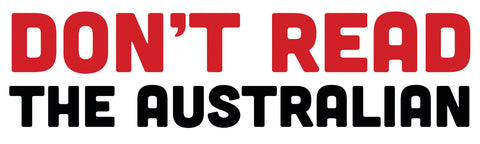 'Don't Read the Australian' Stickers