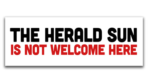 'The Herald Sun is Not Welcome Here' Stickers